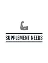 SUPPLEMENT NEEDS